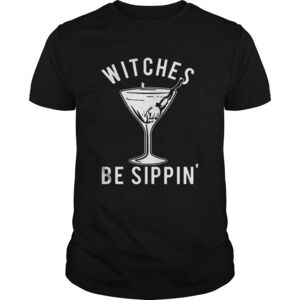Witches Be Sippin  Womens Shirts